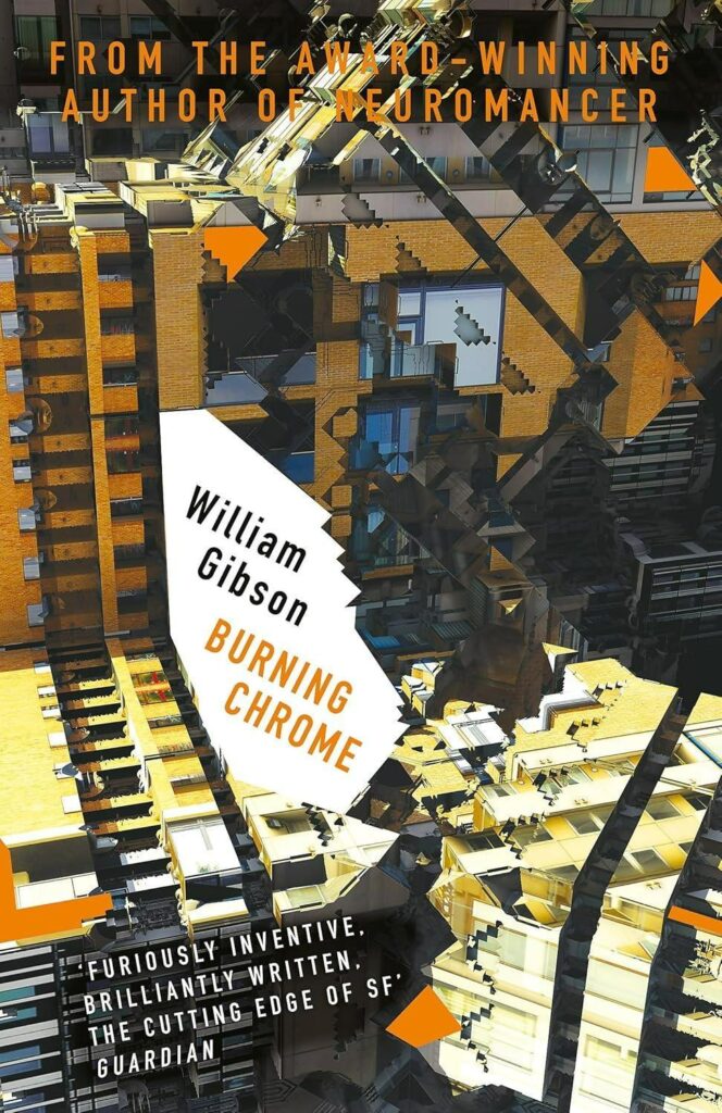 A cover for Burning Chrome, by William Gibson. The publisher stays on-theme with yet another disorienting collage of facades and roofs.