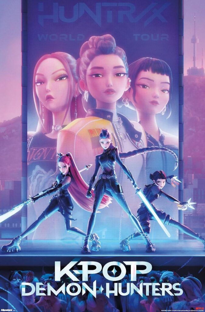 A poster for KPop Demon Hunters. It shows the three protagonists in their demon hunting gear with weapons drawn in front of a promotional poster of their band, Huntrix, showing closeups of the three in their stage-outfits.